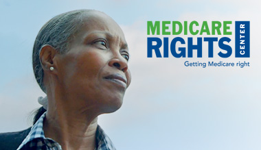 A close-up of an older African American woman looking off into the distance alongside the Medicare Rights Center logo and tagline: Getting Medicare Right.